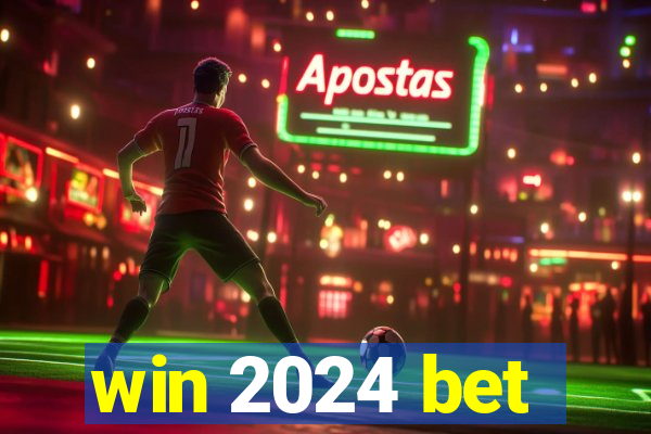 win 2024 bet